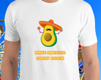 Make America Great Again Shirt Funny MAGA FOREVER Avocado Fiesta Vote Trump Republican Conservative Mexican Vegan Shirt