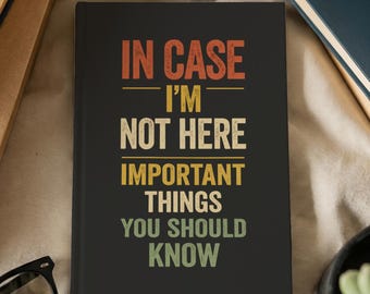 Personal Journal Book, End of Life Planner,In Case I'm Not Here Journal, Password Log Book, Important Information Notebook