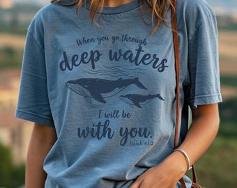 Christian Shirt for Women, Comfort Colors® Unisex T-Shirt, Bible Verse Isaiah 43:2  Religious Graphic Tee