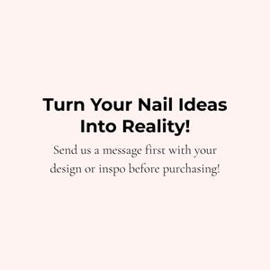 Custom Press on Nails: Let’s Create Your Dream Nails!