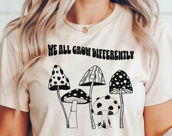 Accept differences shirt, we all grow differently mushroom shirt, teacher appreciation tshirt, gift for therapist, student teacher tee