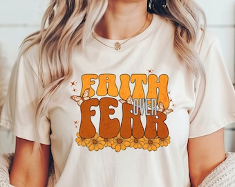 Faith over fear shirt, walk by faith t-shirt for friend, encouragement gift shirt, positive shirt for aunt, mothers day gift tee