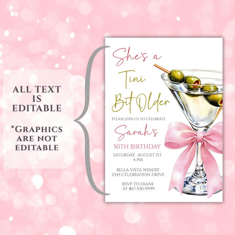 May include: A birthday invitation with a martini glass illustration. The text reads "She's a Tini Bit Older" and includes details for Sarah's 50th birthday celebration. The invitation is pink and white.