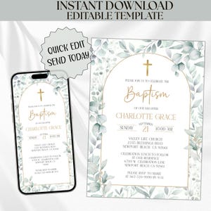 May include: An invitation template for a baptism, featuring a gold cross and elegant script. The design includes floral accents and the text "Baptism" and "Charlotte Grace". A smartphone displays the invitation, with the text "Quick Edit Send Today".