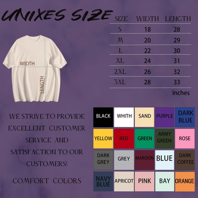 May include: Cream-colored unisex t-shirt with size chart and color options. The chart lists sizes S to 3XL with width and length measurements in inches. Color options include black, white, sand, purple, dark blue, yellow, red, green, army green, rose, dark grey, grey, maroon, blue, dark coffee, navy blue, apricot, pink, bay, and orange.