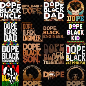 Puede incluir: Una colección de diseños gráficos con las palabras "DOPE BLACK" y varios títulos como "UNCLE", "DAD", "ENGINEER", "SON", "THERAPIST" y "VICE PRINCIPAL". Los diseños presentan fuentes audaces y acentos coloridos.