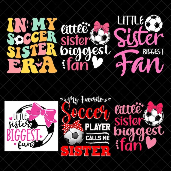 Little Sister Biggest Fan PNG Bundle, Vector Printable Clipart, Soccer Png, Soccer Sister Png, Sister Shirt Print Png, Soccer Fan Png