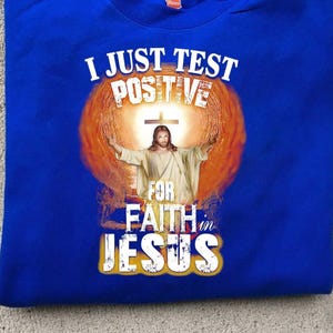 Ich getestet positiv für den Glauben an Jesus Tshirt, Bibel Vers Shirt Religiöse Frauen Geschenk Glaube Tee Christian Geschenke Jesus Tee, Jesus Frauen