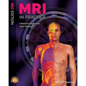 MRT in der Praxis 5th Edition - ARRT Untersuchungsleitfaden, MRT-Physik und bildgebende Verfahren von Catherine Westcord