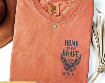 Home of the Brave Shirt – Vintage 1776 Patriotic Shirt Independence Day USA Eagle Tee 4th of July Comfort Colors Shirt Memorial Day Shirt