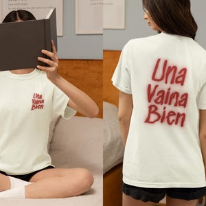 Una Vaina Bien Casual T-shirt, Comfortable Tee for Everyday Wear, Gift for Friends, Summer Outfit, Trendy Graphic Top, Unique, Latina Pride.