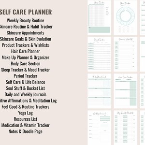 May include: A printable self-care planner with a list of categories including weekly beauty routine, skincare routine and habit tracker, skincare appointments, skincare goals and skin evolution, product trackers and wishlists, hair care planner, make up planner and organizer, body care section, sleep tracker and mood tracker, period tracker, self care and life balance, soul stuff and bucket list, daily and weekly journals, positive affirmations and meditation log, feel good and routine trackers, yoga log, resources list, medication and vitamin tracker, and notes and doodle page.