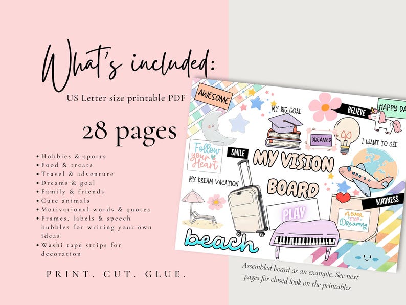 May include: A printable PDF vision board kit with 28 pages, including elements for hobbies, travel, and dreams. The design features illustrations of a suitcase, piano, and inspirational phrases. The text includes "What's included" and "Print. Cut. Glue."