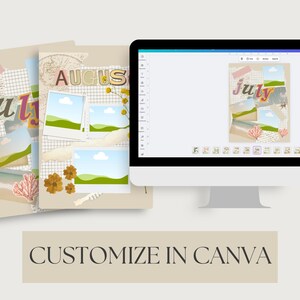 May include: A computer monitor displays a digital collage with the word "July" and landscape photos. Beside it are physical collages with the words "July" and "August", featuring photos, decorative elements, and the text "CUSTOMIZE IN CANVA".