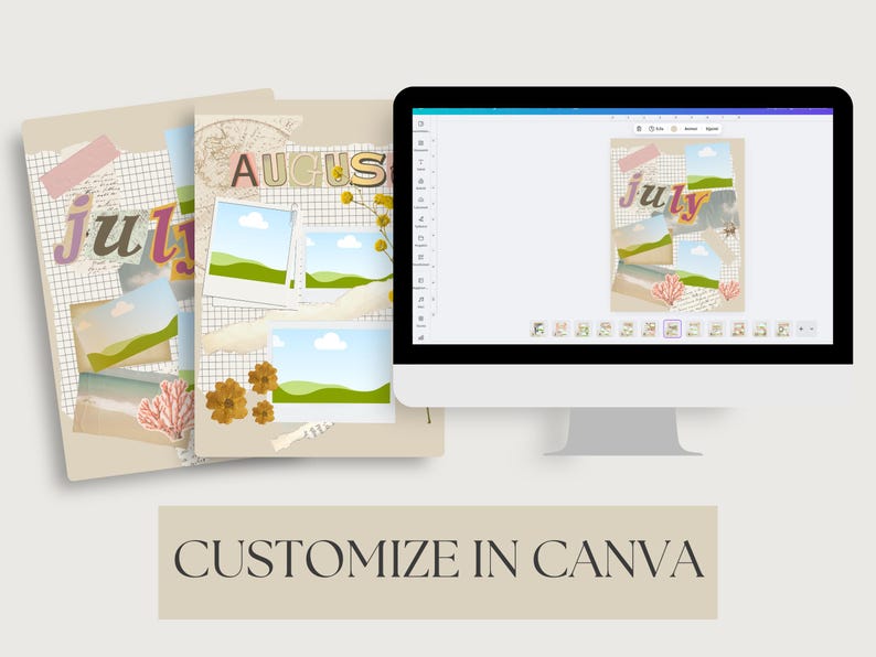 May include: A computer monitor displays a digital collage with the word "July" and landscape photos. Beside it are physical collages with the words "July" and "August", featuring photos, decorative elements, and the text "CUSTOMIZE IN CANVA".
