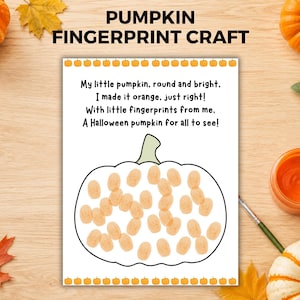 May include: A white printable sheet featuring the text: My little pumpkin, round and bright. I made it orange, just right! With little fingerprints from me, A Halloween pumpkin for all to see! Below the text is a black outline of a pumpkin filled with orange fingerprints.