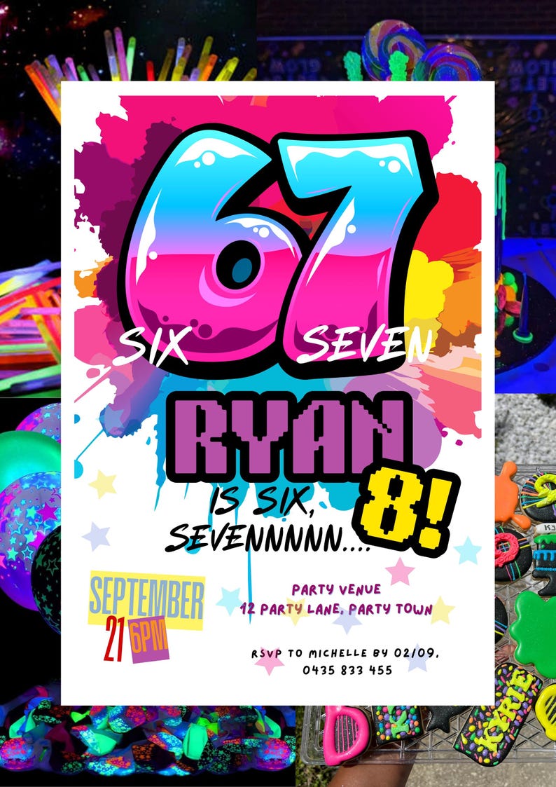 May include: A vibrant birthday party invitation with a colorful design. The number "67" is prominently displayed in blue and pink, with the words "SIX" and "SEVEN" below. The name "RYAN" is in purple, and the age "8!" is in yellow. The invitation includes the date, time, and party details.
