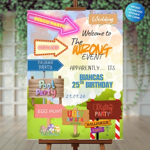 May include: A large sign on an easel with the text "Welcome to The WRONG EVENT" and various party-themed signs. The sign includes "Disco Party," "Oscars," "Pajama Party," "Pool Party," "Egg Hunt," "Ugly Water Party," "Christmas Party," and "Halloween Party."