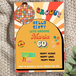 May include: A retro-themed invitation with a disco ball illustration and the word "Groovy" at the top. The invitation says "Hello Sixty, Lets Groove Maria is 60" and includes party details for September 21st.