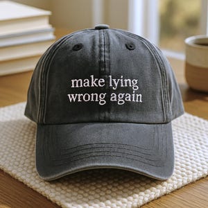 Embroidered Dad Hat: Make Lying Wrong Again, Political Parody Cap