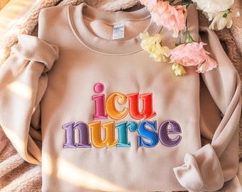 ICU Nurse Embroidered Sweatshirt, Nursing School Gift