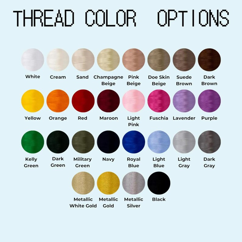 May include: A color chart displaying thread color options. The text "THREAD COLOR OPTIONS" is at the top. Colors include white, cream, beige, pink, brown, yellow, orange, red, maroon, light pink, fuchsia, purple, green, navy, blue, gray, and metallic options.