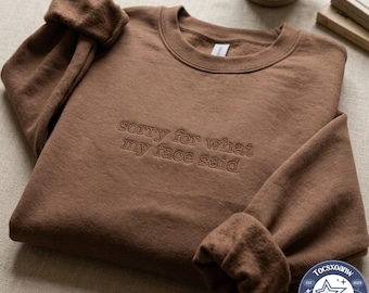 Sudadera bordada "Lo siento por lo que dijo mi cara", camiseta con mensaje de ánimo, camiseta con cara de enfado sarcástico.