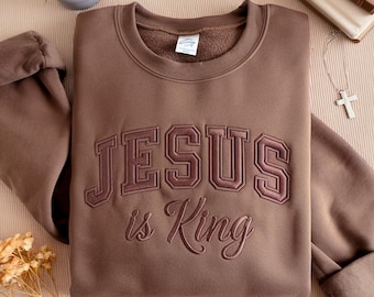 Jesus Is King Embroidered Sweatshirt, Christian Apparel