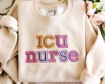 ICU Nurse Embroidered Sweatshirt, Nursing School Gift