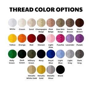 May include: A color chart titled THREAD COLOR OPTIONS displaying thirty-five circular swatches of thread in various shades including white, cream, sand, champagne, pink, brown, yellow, orange, red, maroon, fuchsia, purple, green, blue, gray, and black.