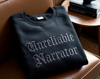 Unreliable Narrator Embroidered Tone-On-Tone Sweatshirt, Gothic Literary Embroidery Shirt, Bookish Gifts, Light Academia, Mall Goth