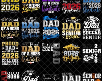 Proud Dad of a 2026 Graduate PNG Bundle, Class of 2026 Dad Designs, Senior Dad Graduation Shirt Sublimation