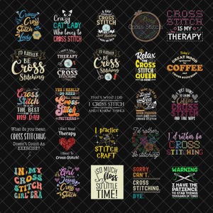 May include: A collection of cross-stitch themed designs on a black background. Each design features text with various fonts and colors, including phrases like "Crazy Cross Stitch Lady" and "I'd Rather Be Cross Stitching."