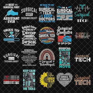 May include: A selection of graphic designs with text related to surgical technology. Designs include phrases such as "Surgical Tech," "I've got the tools," and "Surgical Gangster." The images use various fonts and colours.