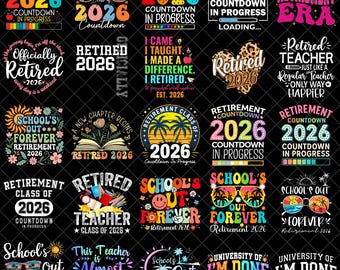 Paquete PNG de Jubilación 2026, diseños de maestros jubilados de la generación de 2026, camiseta de sublimación "Se acabó la escuela para siempre"