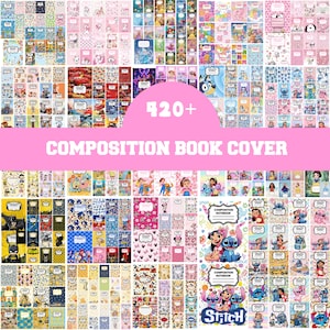 May include: A collection of over 420 composition book covers featuring various colorful cartoon characters and patterns. Each rectangular cover includes a white label area for writing a name. The text 420+ COMPOSITION BOOK COVER is displayed.