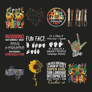 May include: A selection of graphic designs incorporating sign language symbols and phrases. Designs include the words "Vibes", "Be Kind", "Love", and "Sign Language Interpreter". Other designs include the phrases "Warning I May Randomly Insert Into Everyday Conversation" and "Fun Fact".
