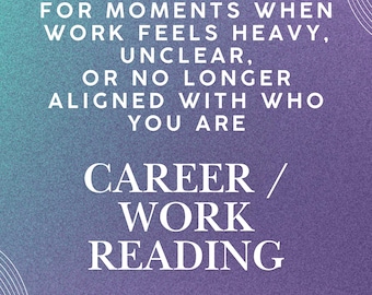 WORK / CAREER READING - Clarity around work, direction, and professional decisions