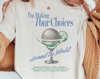 Retro Disney Epcot I'm Making Pour Choices Around The World Shirt, Disney Epcot Tees, Epcot World Tour Shirt, Disney Family, Comfort Colors®