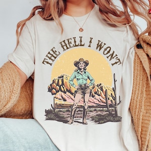 Retro Western Comfort Colors® Shirt, The Hell I Won&#39;t T-shirt, Vintage Cowgirl Shirt, Retro Rodeo, Country Western Aesthetic, Cowgirl Shirts