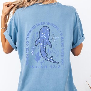 When You Go Through Deep Waters I Will Be With You Isaiah 43:2, Christian, men T-shirt, women T-shirt, Comfort Colors, Gildan image 5