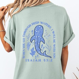 When You Go Through Deep Waters I Will Be With You Isaiah 43:2, Christian, men T-shirt, women T-shirt, Comfort Colors, Gildan image 3