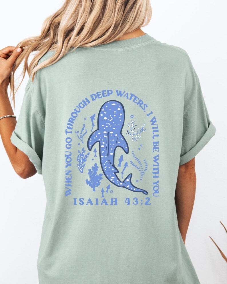 When You Go Through Deep Waters I Will Be With You Isaiah 43:2, Christian, men T-shirt, women T-shirt, Comfort Colors, Gildan image 3