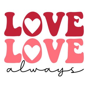 Love Always SVG, archivo de corte con cita romántica, Cricut y Silhouette, boda, aniversario, San Valentín, descarga digital