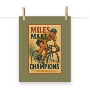 Miles Make Champs Radfahren Poster - 11x14 Vintage Bike Kunstdruck | Motivierende Radfahren Wand Dekor | Retro Fahrrad Rennfahrer Sport Poster