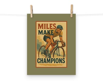 Miles Make Champions Cycling Poster – 11x14 Vintage Bike Art Print | Motivational Cycling Wall Decor | Retro Bicycle Racer Sports Poster