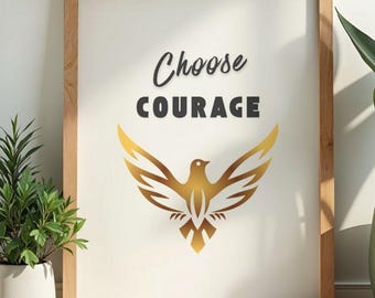 CHOOSE COURAGE Poster, Motivational Quote Poster, Inspirational Prints, Office Home Decor, Digital Download