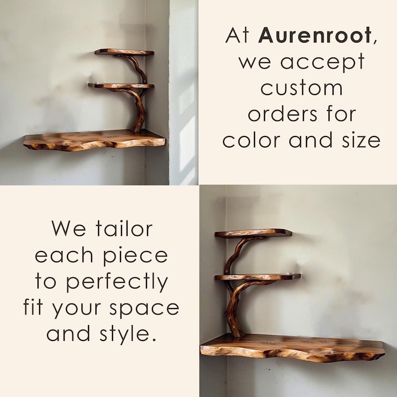 May include: A wooden shelf unit with three shelves, each made from a natural piece of wood with a unique shape and grain. The shelves are mounted on a wall in a corner, creating a rustic and modern look. The text "At Aurenroot, we accept custom orders for color and size" is visible in the image.