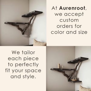 May include: A dark wood corner shelf unit with three shelves. The shelves are made from natural branches and have a rustic look. The text "At Aurenroot, we accept custom orders for colour and size" is visible on the right side of the image. The text "We tailor each piece to perfectly fit your space and style." is visible on the left side of the image.