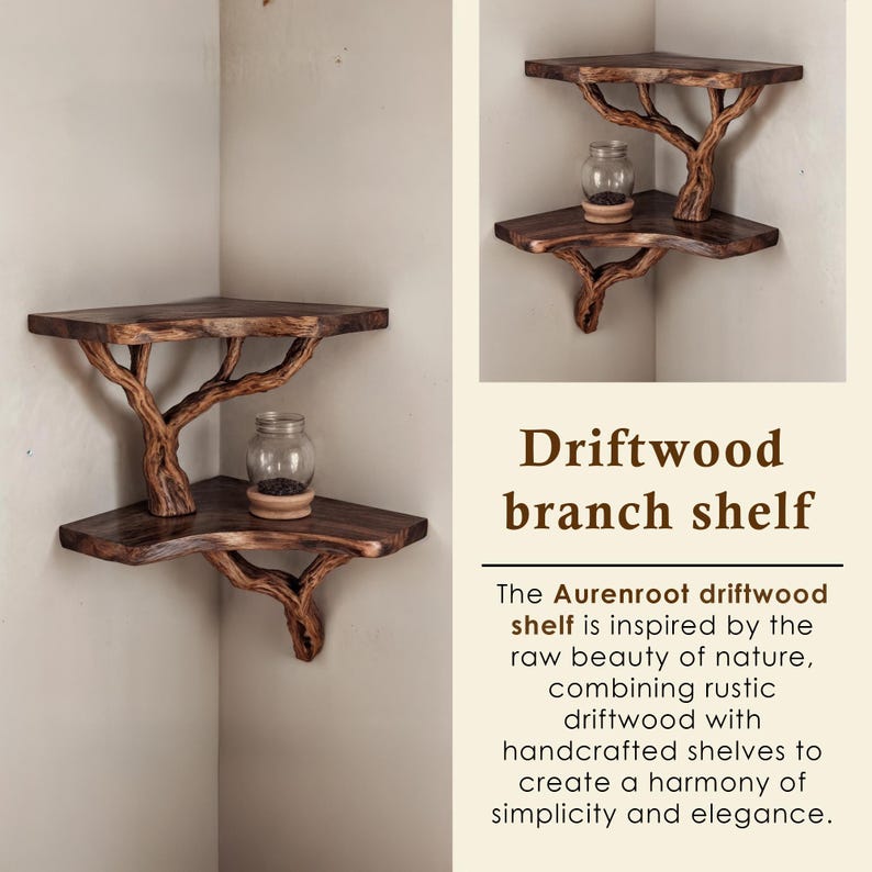 May include: A two-tiered corner shelf made from driftwood branches. The shelf is stained a dark brown and has a rustic, natural look. The text "Driftwood branch shelf" is written in brown text on a beige background.